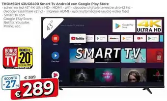 Famila Thomson 43ug6400 Smart Tv Android con Google Play Store schermo led 43'' 4k Ultra HD offerta