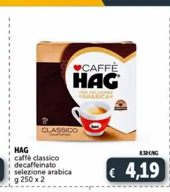 Caffè classico decaffeinato selezione arabica g 250 x 2 hag
