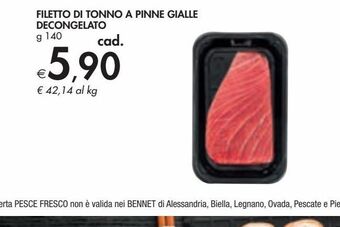 Bennet Filetto di tonno a pinne gialle decongelato offerta