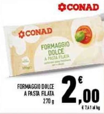 Conad Conad Formaggio Dolce a Pasta Filata 270 g offerta