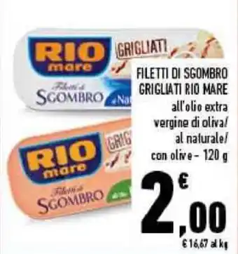 Conad Rio Mare Filetti Di Sgombro Grigliati all'olio extra vergine di oliva/al naturale/con olive 120 g offerta