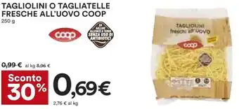 Coop Coop Tagliolini O Tagliatelle Fresche all' Uovo 250g offerta