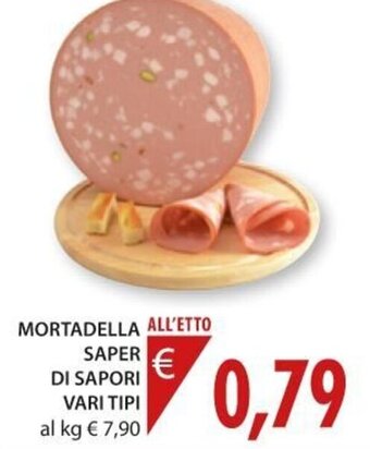 Mortadella Saper di Sapori vari tipi
