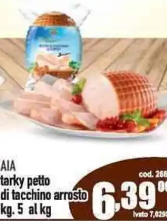 Del Prete Distribuzioni Aia tarky petto di tacchino arrosto kg. 5 offerta