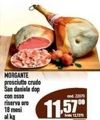 Del Prete Distribuzioni Morgante prosciutto crudo San daniele dop con osso riserva oro 18 mesi offerta