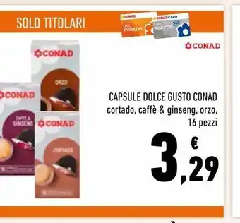 Conad Capsule dolce gusto conad cortado , caffe & ginseng , orzo 16 pezzi offerta