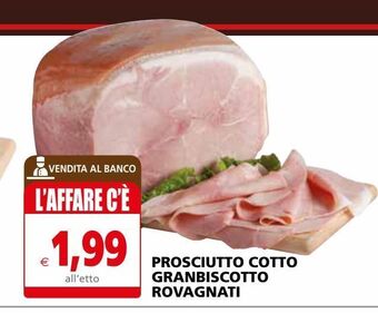 Il Gigante Prosciutto cotto granbiscotto rovagnati offerta