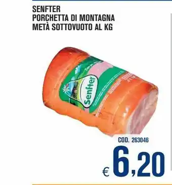 Adhoc Porchetta di montagna senfter metà sottovuoto al kg offerta