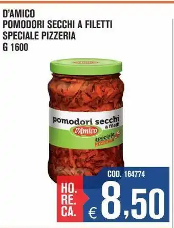 Adhoc Pomodori secchi d'amico a filetti speciale pizzeria gr 1600 offerta
