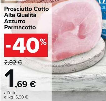 Carrefour Market Prosciutto cotto alta qualitá azzurro parmacotto offerta