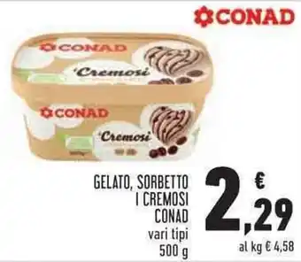 Conad Conad Gelato, Sorbetto I Cremosi vari tipi 500 g offerta