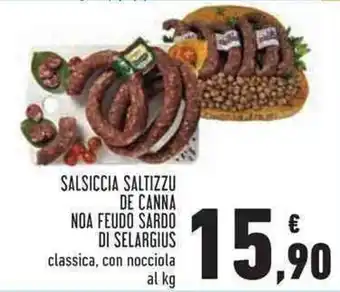 Conad Salsiccia Saltizzu De Canna Noa Feudo Sardo Di Selargius classica, con nocciola offerta