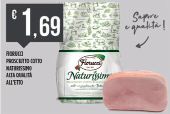 Fiorucci Prosciutto Cotto Naturissimo Alta Qualità All' Etto