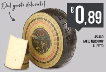 Euroesse Asiago Gallo Nero DOP All'Etto offerta