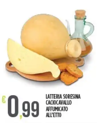 Euroesse Latteria Soresina Caciocavallo Affumicato All'Etto offerta