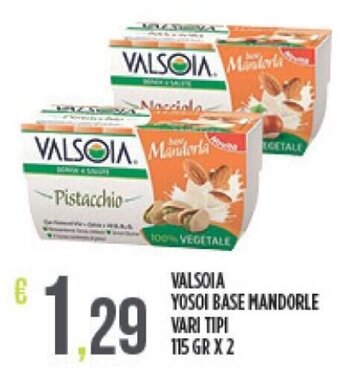 Euroesse Valsoia Yosoi Base Mandorle Vari Tipi 115 gr x 2 offerta
