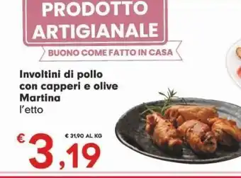 Despar Involtini di pollo con capperi e olive martina l'etto offerta