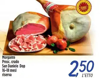 Morgante Prosc. crudo San Daniele Dop 16-18 mesi riserva
