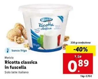 Lidl Merivio Ricotta classica in fuscella 330 g offerta