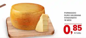 Todis Formaggio duro valgrana stagionato 18 mesi offerta