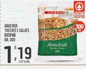 Despar Arachidi tostate e salate despar gr 300 offerta