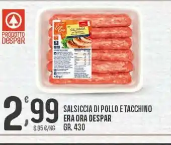 Despar Salsiccia di pollo e tacchino era ora despar gr 430 offerta
