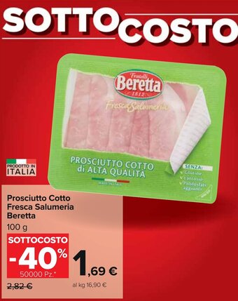 Carrefour Beretta Prosciutto Cotto Fresca Salumeria 100 g offerta