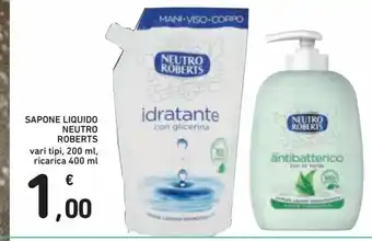 Spazio Conad Sapone liquido neutro roberts vari tipi ml 200, ricarica 400 ml offerta