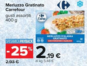 Carrefour Carrefour Merluzzo Gratinato gusti assortiti 400 g offerta