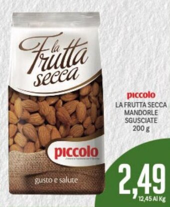 Supermercati Piccolo Piccolo La Frutta Secca Mandorle Sgusciate 200 g offerta