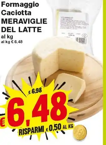 Prix Quality Formaggio Caciotta Meraviglie Del Latte offerta