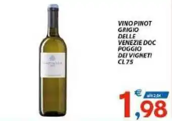 Vivo Supermercati Vino Pinot Grigio Delle Venezie Doc Poggio Dei Vigneti 75 cl offerta