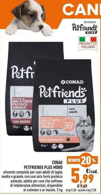 Pet Store Conad Conad Petfriends Plus Mono 3 kg offerta