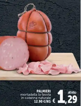 Deco Supermercati Palmieri mortadella la favola in cotenna naturale l'etto offerta