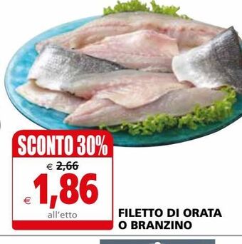 Il Gigante Filetto di orata o branzino offerta