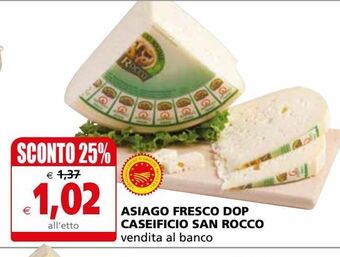 Il Gigante Asiago fresco dop caseificio san rocco offerta