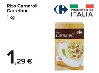 Carrefour Carrefour Riso Carnaroli 1 kg offerta