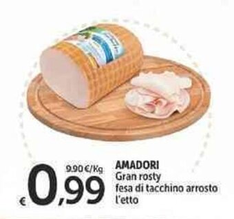 Carrefour Market Amadori Gran Rosty Fesa di Tacchino Arrosto l'etto offerta