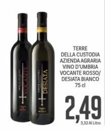 Supermercati Piccolo Terre Della Custodia Azienda Agraria Vino D'Umbria Vocante Rosso/Desiata Bianco 75 cl offerta