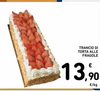 Spazio Conad Trancio di torta alle fragole al kg offerta