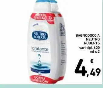 Spazio Conad Bagno doccia neutro roberts vari tipi 600ml x2 offerta