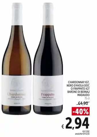 Spazio Conad Madaudo Chardonnay IGT. Nero D'Avola DOC o Frappato IGT Barone di Bernaj 75 cl offerta