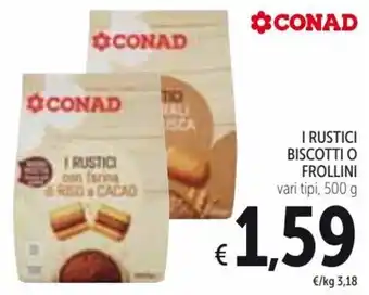 Spazio Conad Conad I Rustici Biscotti o Frollini 500 g offerta