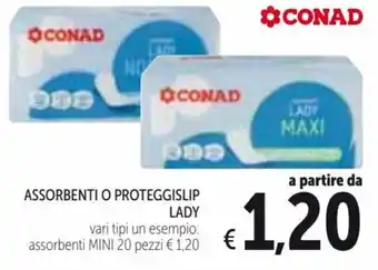 Spazio Conad Conad Lady Assorbenti o Proteggislip 20 pezzi offerta