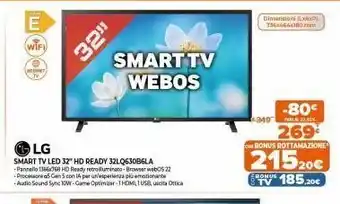 E dimensioni 73 mm 329 wifi smart tv webos tv 23.0 -80€ 349 269 con bonus rottamazione lg smart tv led 32" hd ready