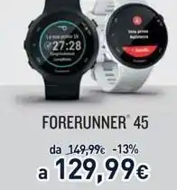 Unieuro Sen 27:28 forerunner 45 da 149,99€ -13% a 129,99€ offerta