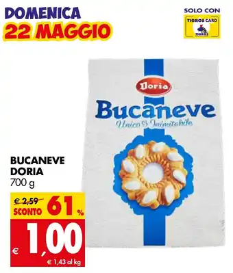 Tigros Doria Bucaneve 700 g offerta