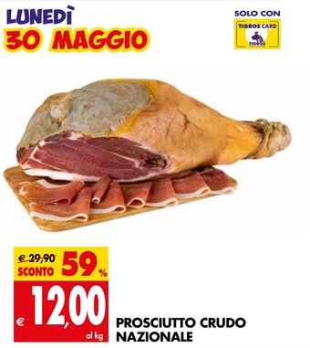 Tigros Prosciutto Crudo Nazionale offerta