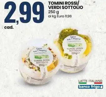 Eurospin Giro tra i Sapori Tomini Rossi/Verdi Sottolio 250 g offerta