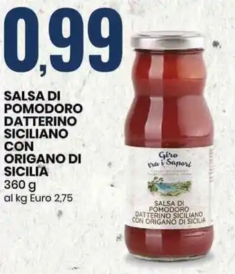 Eurospin Giro tra i Sapori Salsa di Pomodoro Datterino Siciliano Con Origano Di Sicilia 360 g offerta